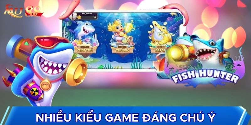 Nhiều kiểu game đáng chú ý